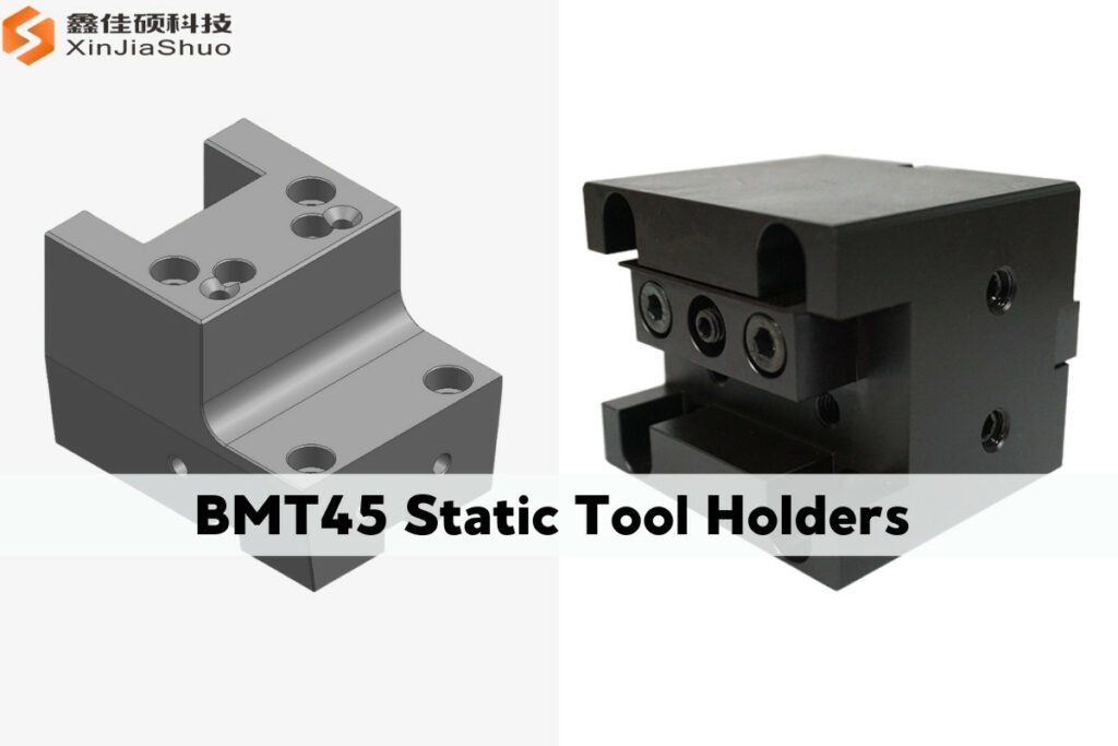 BMT45 static tool holders