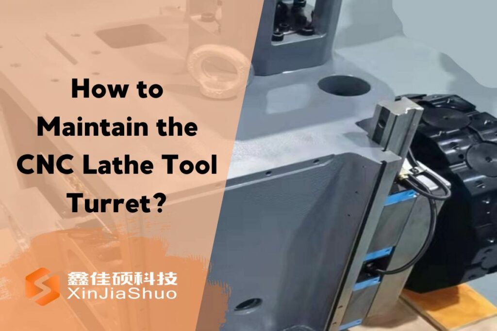 Maintain CNC Lathe Tool Turret